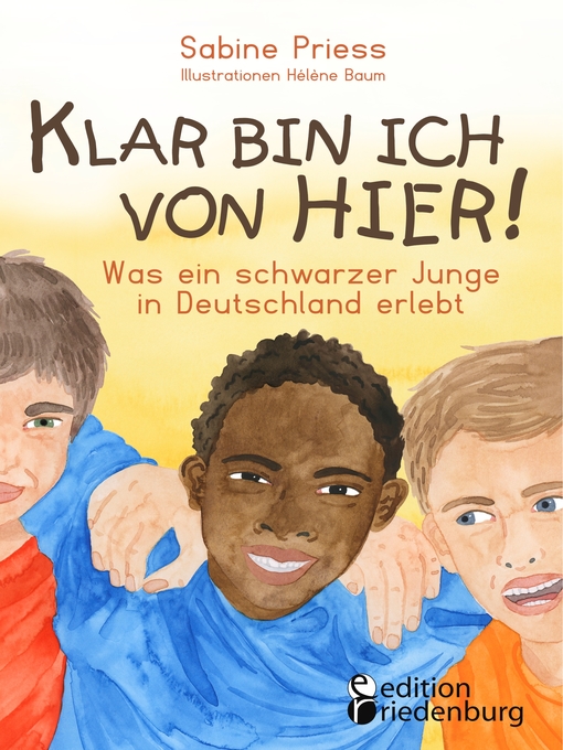 Title details for Klar bin ich von hier! Was ein schwarzer Junge in Deutschland erlebt (Kinder- und Jugendbuch) by Sabine Priess - Available